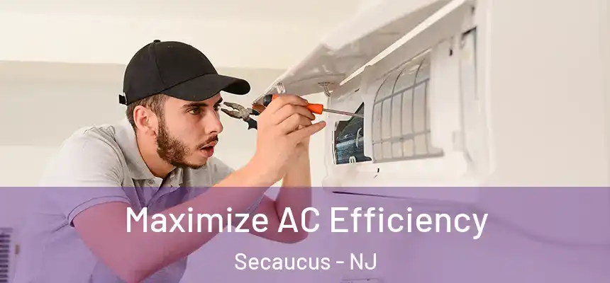  Maximize AC Efficiency Secaucus - NJ